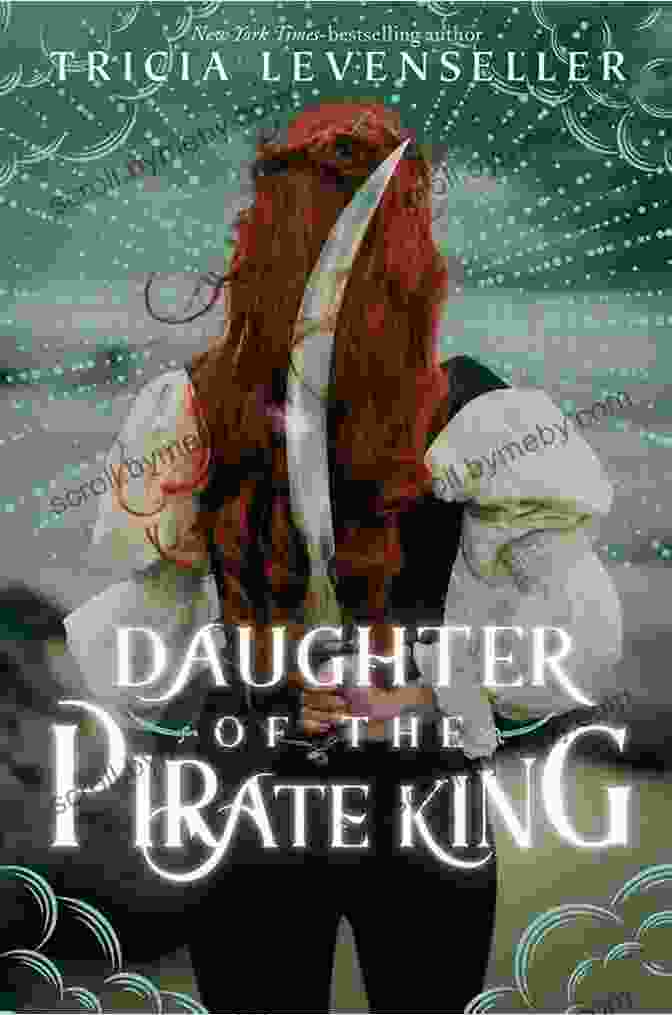 Aella, The Daughter Of The Pirate King, Is A Fearless And Independent Spirit. Daughter Of The Siren Queen (Daughter Of The Pirate King 2)