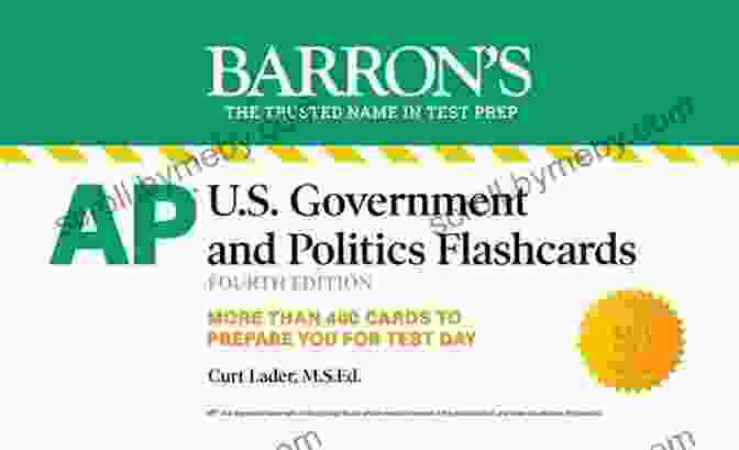 AP Government And Politics Flashcards Fourth Edition AP U S Government And Politics Flashcards Fourth Edition: Up To Date Review (Barron S Test Prep)