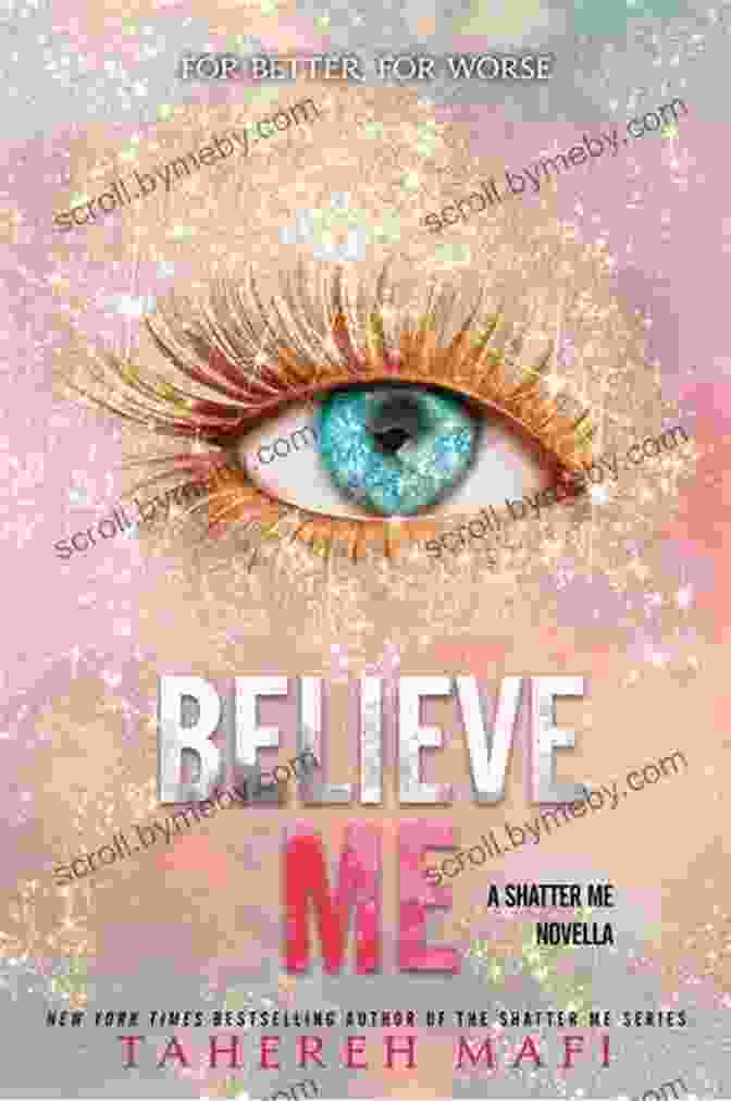 Believe Me By Tahereh Mafi: A Gripping Tale Of Self Discovery, Love, And Resilience Believe Me Tahereh Mafi