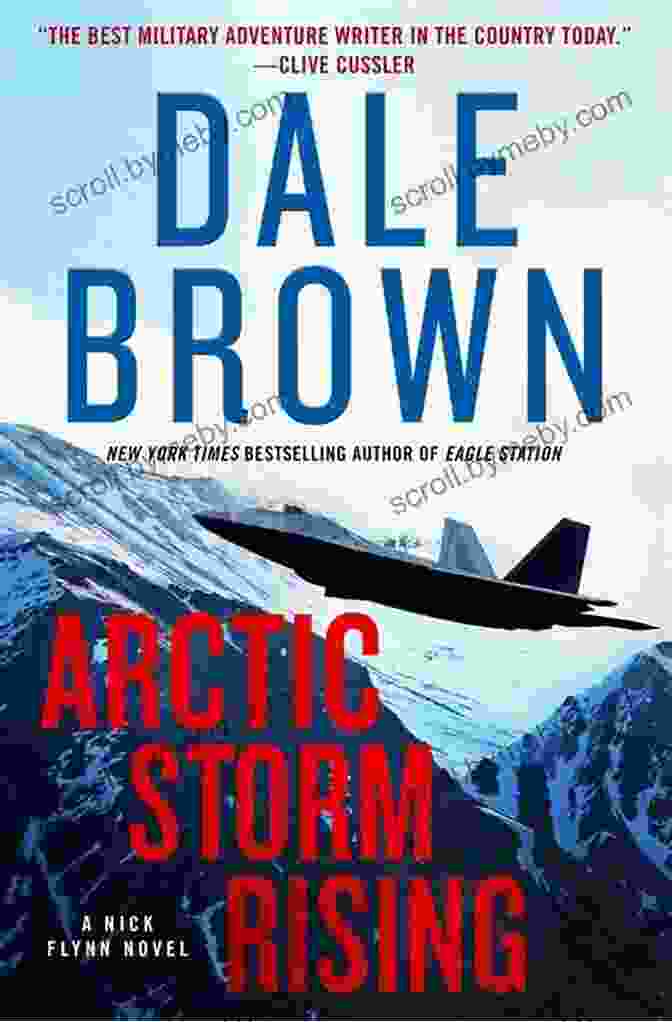 Book Cover Of Arctic Storm Rising By Nick Flynn, Featuring A Lone Figure Standing Amidst Icy Peaks And Swirling Snow. Arctic Storm Rising: A Novel (Nick Flynn 1)