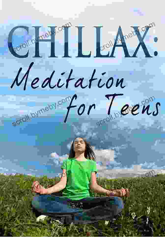 Book Cover Of Chillax Meditation For Teens CHILLAX: Meditation For Teens T L Payne