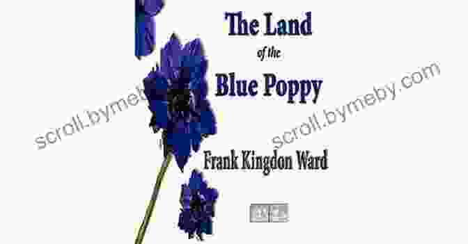 Book Cover Of 'In The Land Of The Blue Poppies' In The Land Of The Blue Poppies: The Collected Plant Hunting Writings Of Frank Kingdon Ward (Modern Library Gardening)