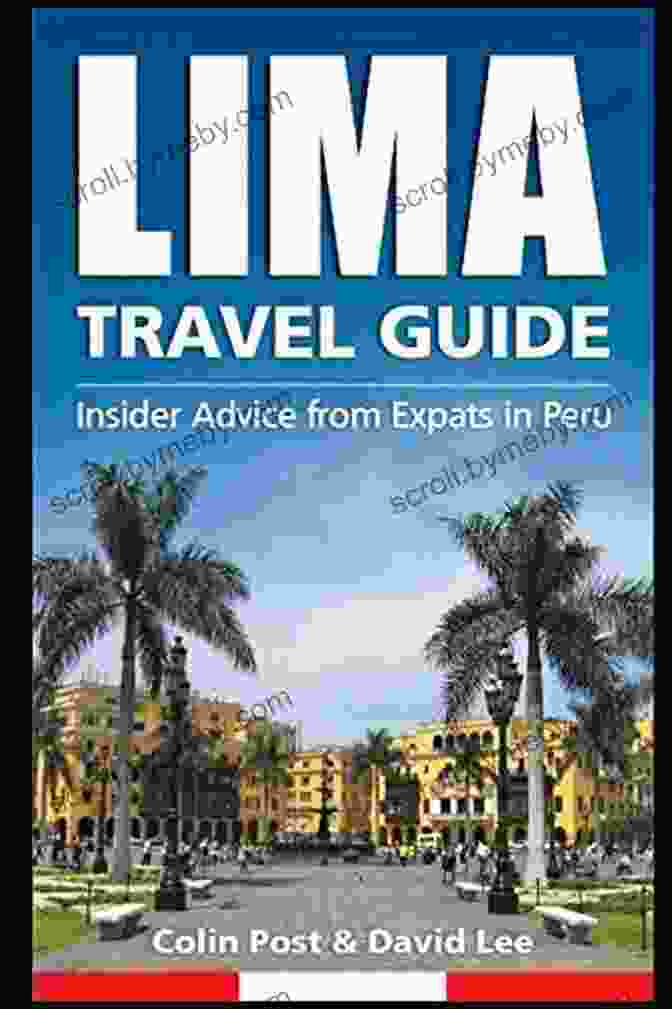 Book Cover Of Insider Advice From Expats In Peru Lima Travel Guide: Insider Advice From Expats In Peru