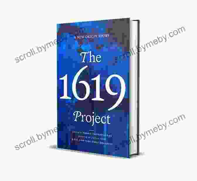 Book Cover Of 'New Origin Story' By Nikole Hannah Jones Summary The 1619 Project: A New Origin Story By Nikole Hannah Jones