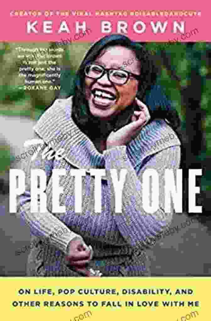 Book Cover Of The Pretty One: On Life Pop Culture Disability And Other Reasons To Fall In Love With Me