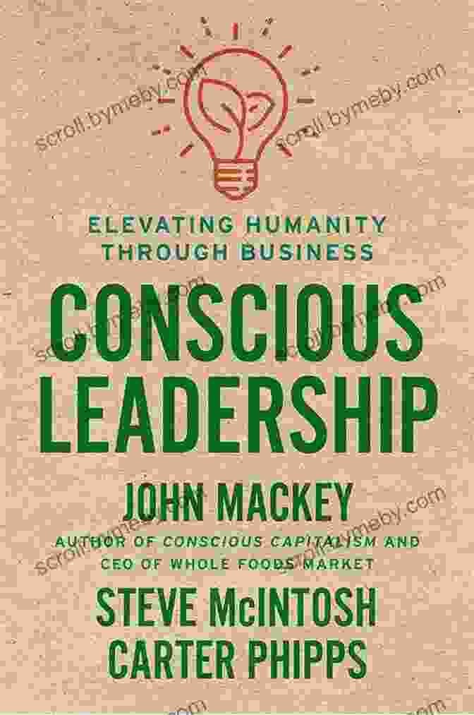 Conscious Leadership Book Cover Conscious Leadership: Elevating Humanity Through Business