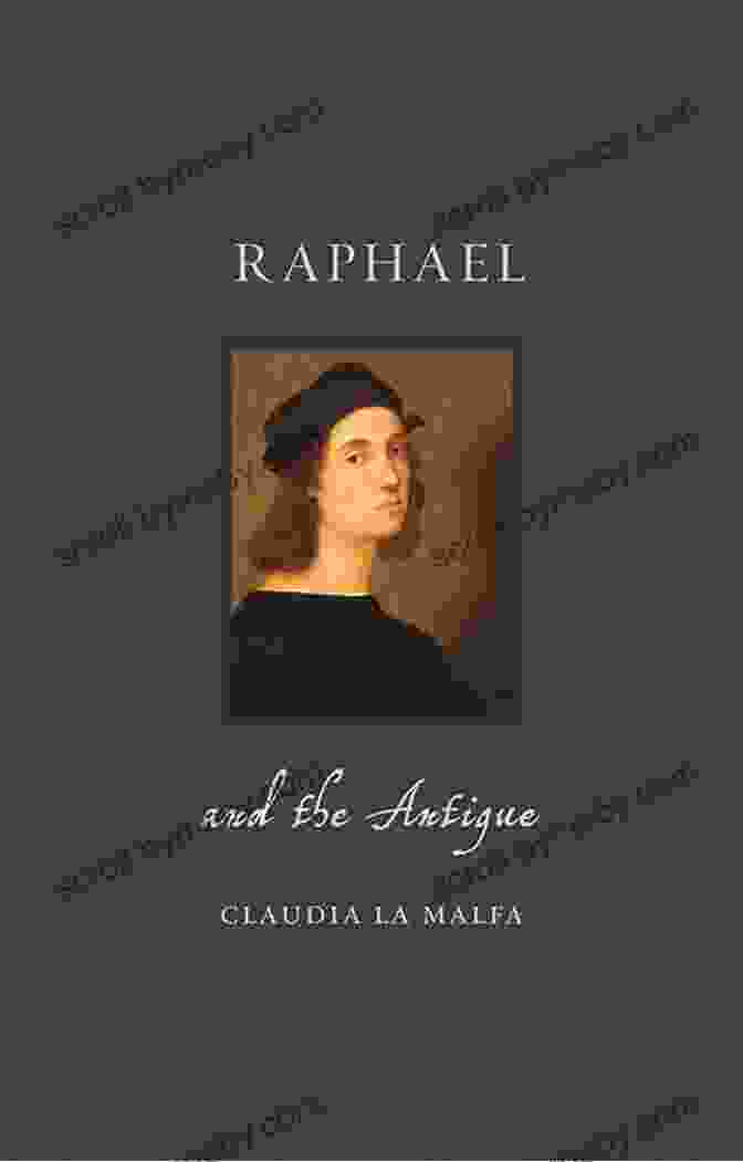 Cover Of The Book Raphael And The Antique: Renaissance Lives Raphael And The Antique (Renaissance Lives)