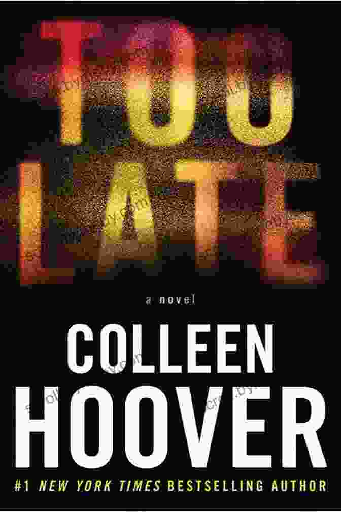 Cover Of Too Late By Colleen Hoover Too Late Colleen Hoover