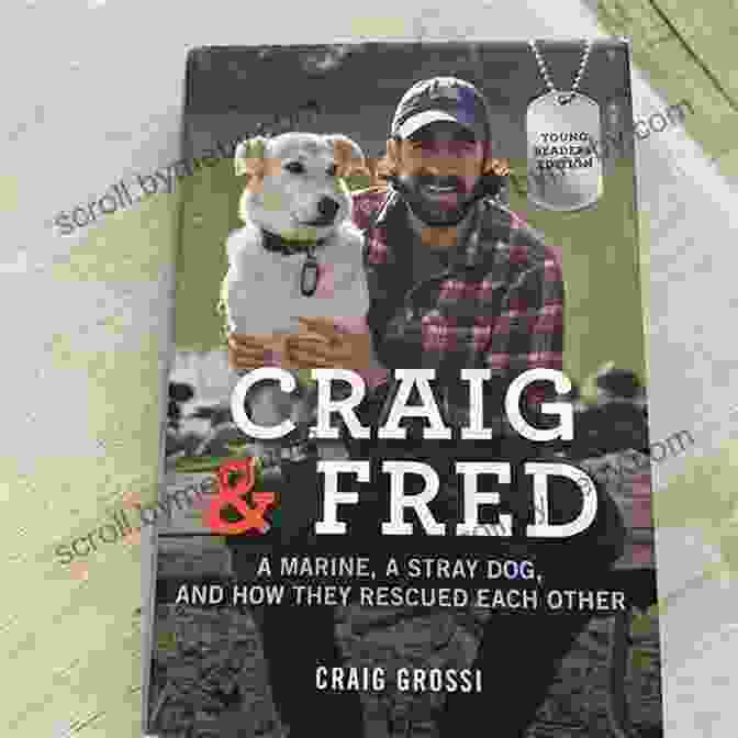 Craig Fred Young Readers Edition Book Cover, Featuring A Young Boy And A Talking Squirrel Craig Fred Young Readers Edition: A Marine A Stray Dog And How They Rescued Each Other