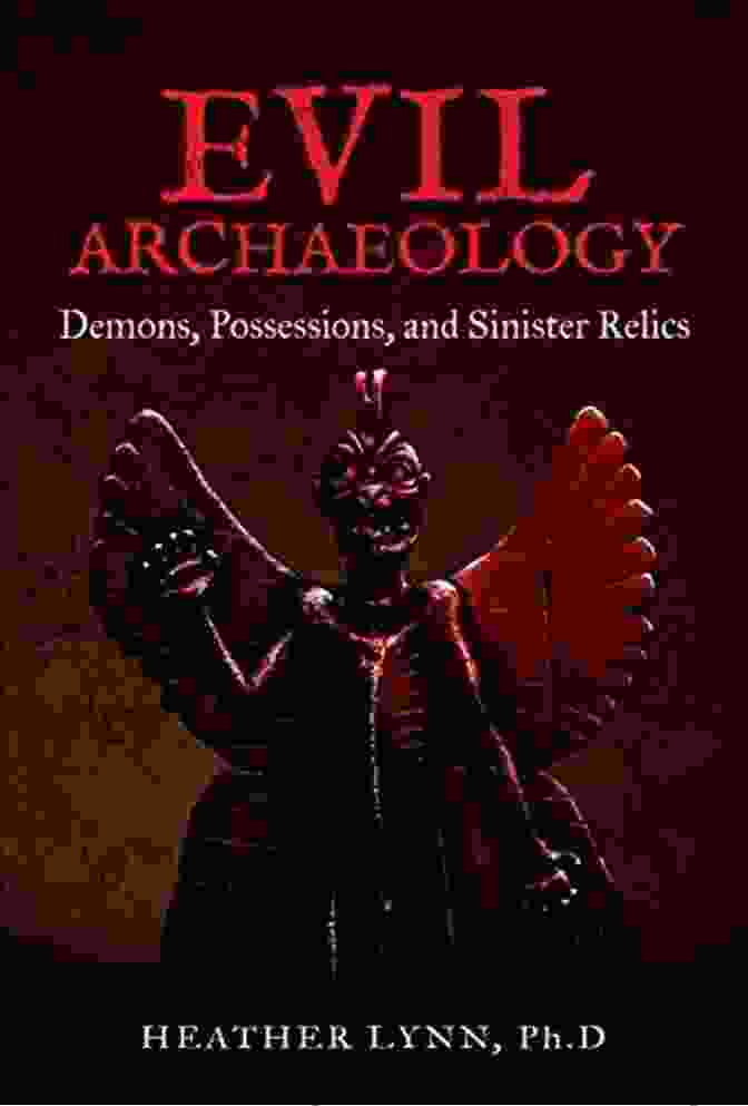 Cursed Artifact Evil Archaeology: Demons Possessions And Sinister Relics