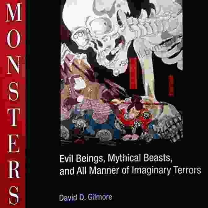 Evil Beings, Mythical Beasts, And All Manner Of Imaginary Terrors Book Cover Monsters: Evil Beings Mythical Beasts And All Manner Of Imaginary Terrors