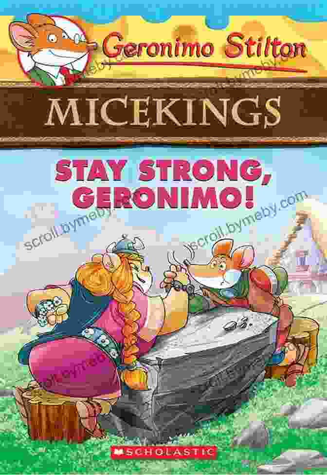 Geronimo Stilton And His Friends From Micekings Stay Strong Geronimo (Geronimo Stilton Micekings #4)