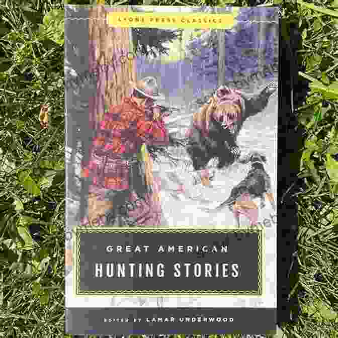 Great American Hunting Stories: Lyons Press Classics