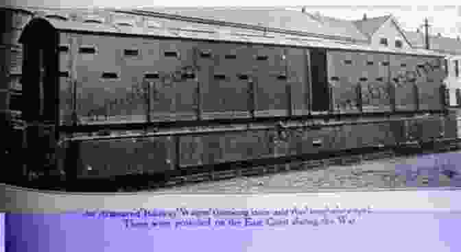 Great Western Railway Armored Train GREAT WESTERN RAILWAY: IN THE GREAT WAR