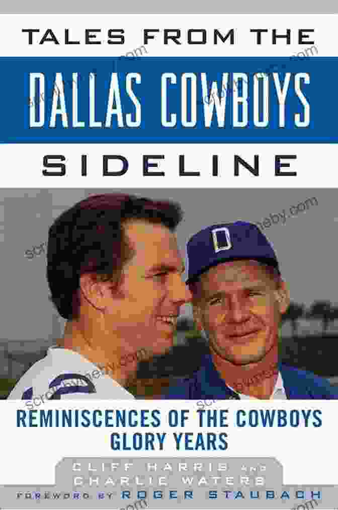 Michael Irvin Tales From The Dallas Cowboys Sideline: Reminiscences Of The Cowboys Glory Years (Tales From The Team)