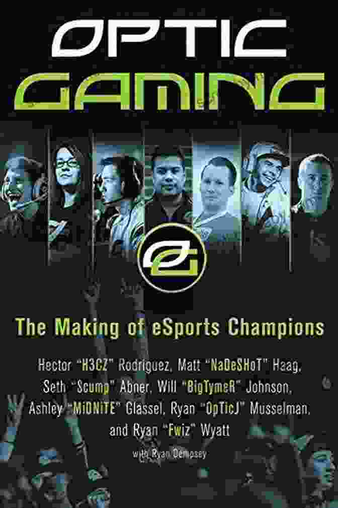 Optic Gaming: The Making Of Esports Champions Book Cover OpTic Gaming: The Making Of ESports Champions