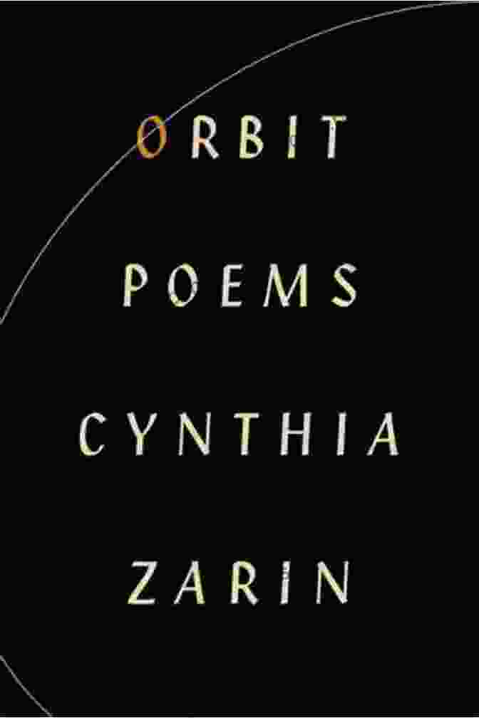 Orbit Poems By Cynthia Zarin, A Book With A Cosmic Blue Cover, Evoking A Sense Of Celestial Wonder Orbit: Poems Cynthia Zarin