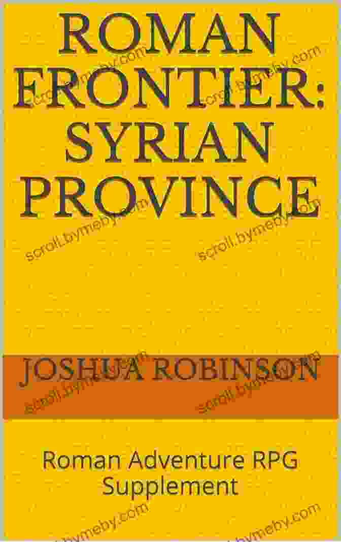 Roman Frontier Syrian Province Roman Adventure Rpg Supplement Book Cover Roman Frontier Syrian Province: Roman Adventure RPG Supplement