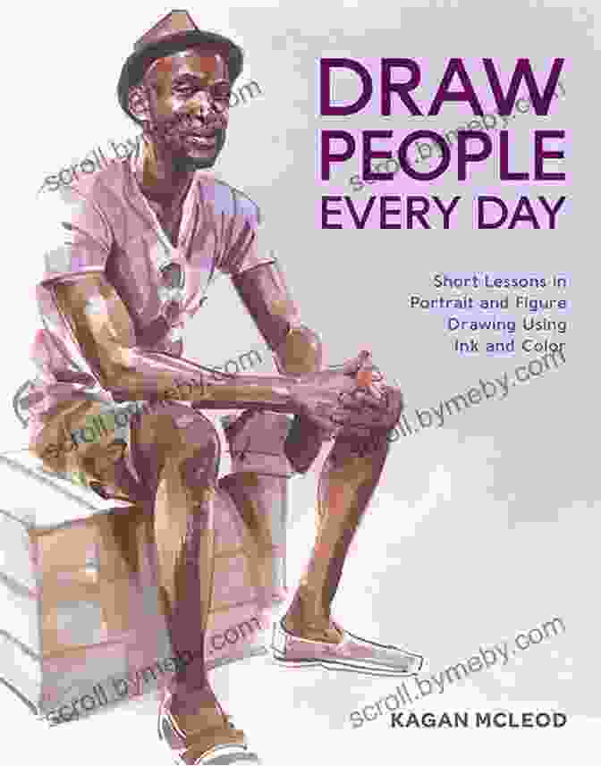 Short Lessons In Portrait And Figure Drawing Using Ink And Color Book Cover Featuring Stunning Portrait And Figure Sketches Draw People Every Day: Short Lessons In Portrait And Figure Drawing Using Ink And Color