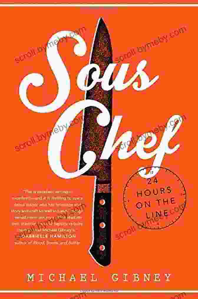 Sous Chef 24 Hours On The Line Book Cover Sous Chef: 24 Hours On The Line