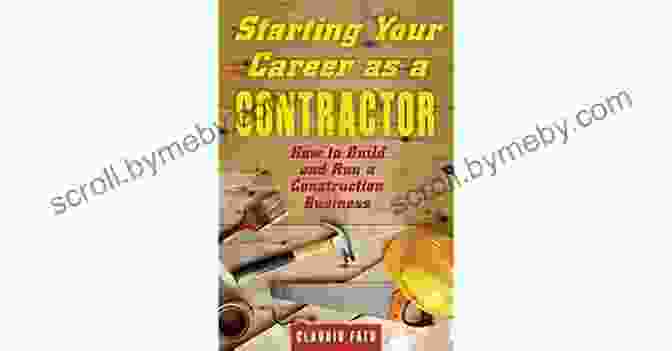 Starting Your Career As Contractor Book Cover Starting Your Career As A Contractor: How To Build And Run A Construction Business