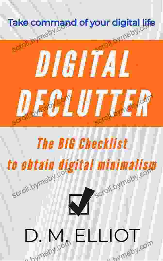 The Big Checklist To Obtain Digital Minimalism Digital Declutter: The BIG Checklist To Obtain Digital Minimalism