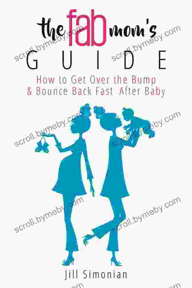 The Fab Mom Guide Book Cover The Fab Mom S Guide: How To Get Over The Bump Bounce Back Fast After Baby