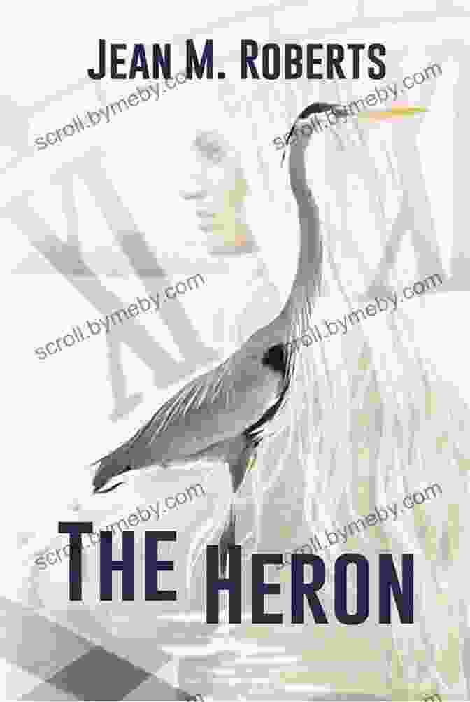 The Heron By Jean Roberts, A Compelling Novel Set In The Vibrant And Enigmatic World Of The Marshes The Heron Jean M Roberts