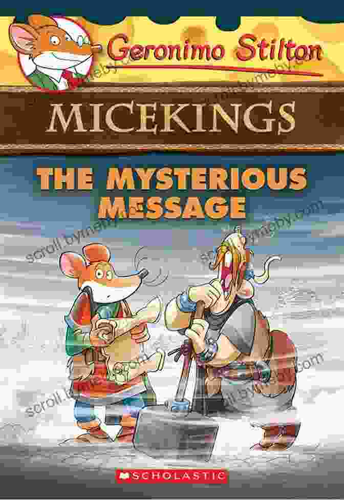 The Mysterious Message: Geronimo Stilton Micekings The Mysterious Message (Geronimo Stilton Micekings #5)