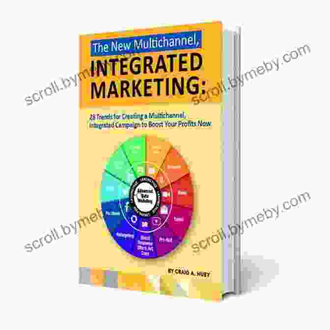 The New Multichannel Integrated Marketing Book Cover The New Multichannel Integrated Marketing: 29 Trends For Creating A Multichannel Integrated Campaign To Boost Your Profits Now