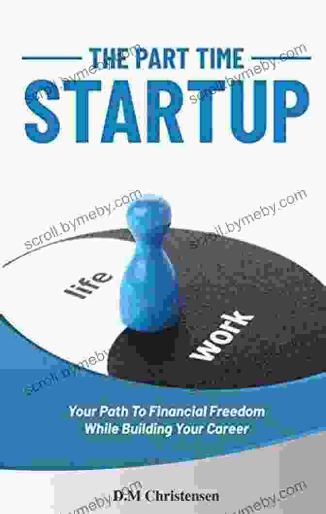 The Part Time Startup Book Cover The Part Time Startup: Your Path To Financial Freedom While Building Your Career