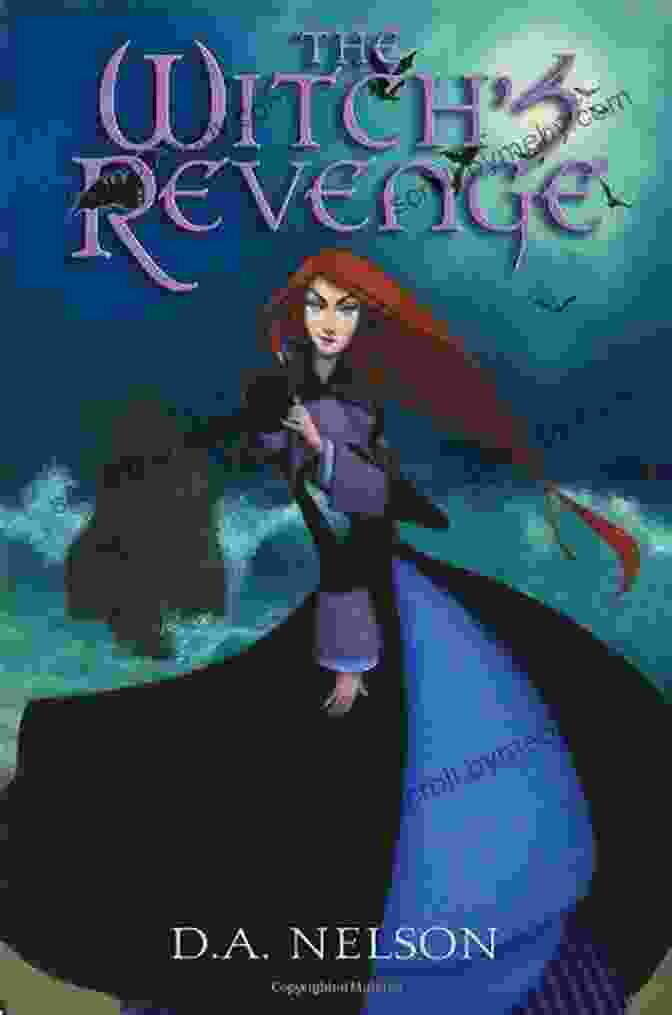 The Witch Of Revenge Nelson Book Cover The Witch S Revenge D A Nelson