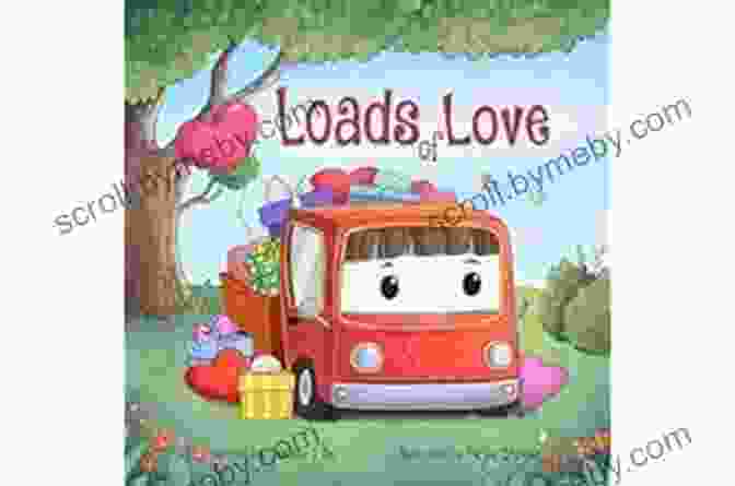 Valentine For Kids Trucks Cars Book Cover Loads Of Love: A Valentine S For Kids (Trucks Cars )