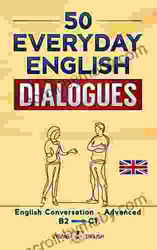 50 Everyday English Dialogues: English Conversation Advanced / B2 C1