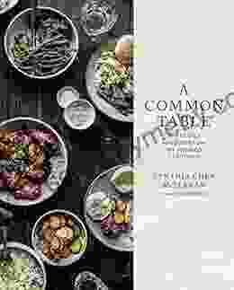 A Common Table: 80 Recipes and Stories from My Shared Cultures: A Cookbook