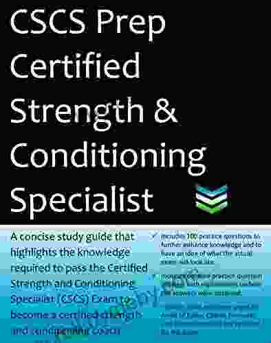 CSCS Certified Strength Conditioning Specialist Exam Prep: 2024 Edition Study Guide that highlights the knowledge required to pass the CSCS Exam to become a certified strength conditioning coach