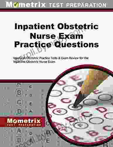 Inpatient Obstetric Nurse Exam Practice Questions: Practice Tests and Review for the Inpatient Obstetric Nurse Exam