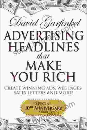 Advertising Headlines That Make You Rich: Create Winning Ads Web Pages Sales Letters And More