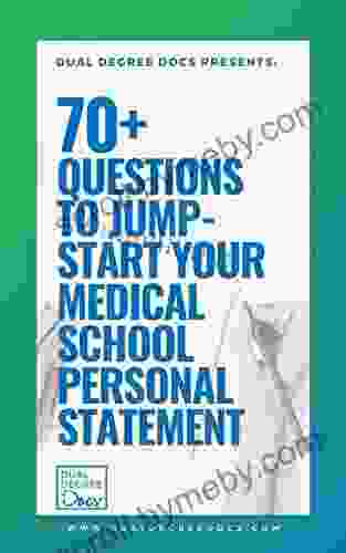 70+ Questions to Jump Start Your Medical School Personal Statement: An Easier Way to Tell Your Story