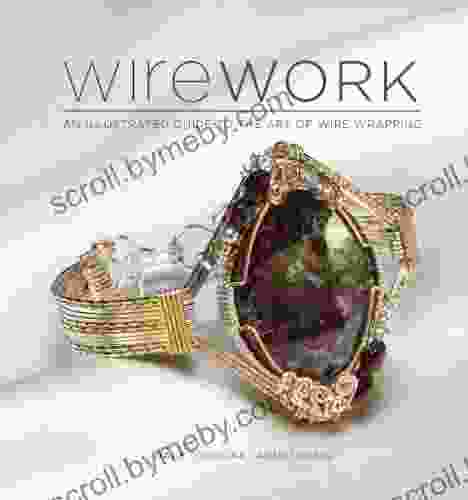 Wirework W/DVD: An Illustrated Guide To The Art Of Wire Wrapping