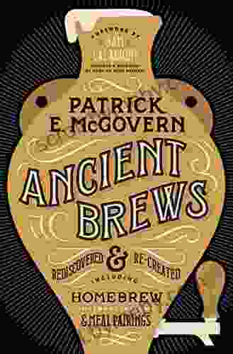 Ancient Brews: Rediscovered and Re created