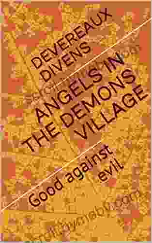 ANGELS IN THE DEMONS VILLAGE: Good Against Evil