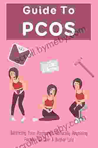 Guide To PCOS: Balancing Your Hormones Naturally Regaining Fertility Live A Better Life