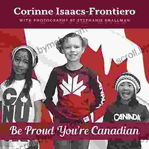 Be Proud You re Canadian Corinne Isaacs Frontiero