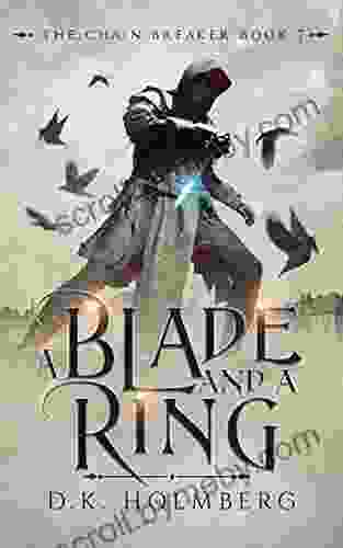 A Blade And A Ring (The Chain Breaker 7)