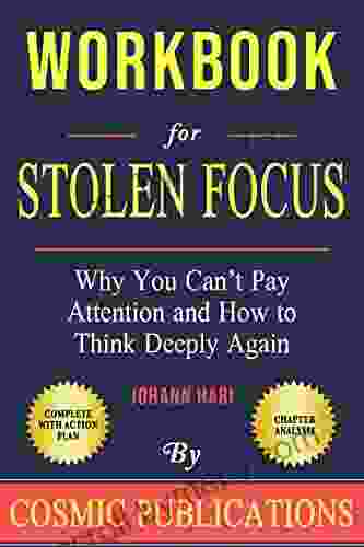 Workbook: Stolen Focus By Johann Hari: Why You Can T Pay Attention And How To Think Deeply Again