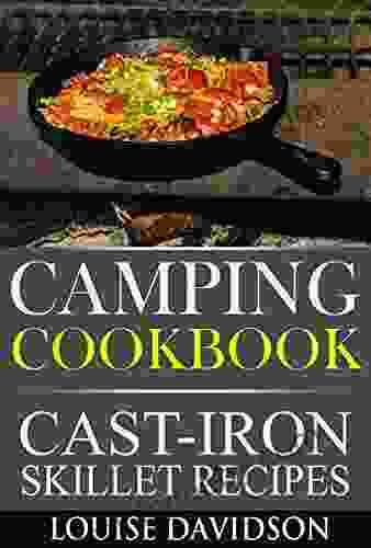 Camping Cookbook Cast Iron Skillet Recipes (Camp Cooking)