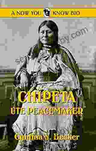 Chipeta: Ute Peacemaker (Now You Know Bio 11)