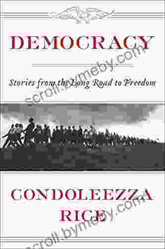 Democracy: Stories From The Long Road To Freedom