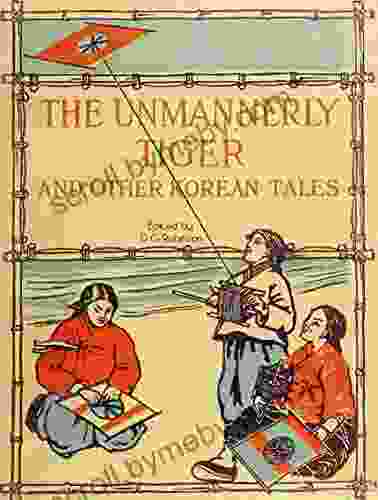 KOREAN FOLK TALES: THE UNMANNERLY TIGER AND 18 OTHERS